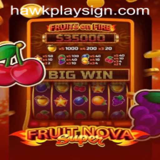 Exploring the Exciting World of FruitNovaSuper: A Hawkplay Adventure